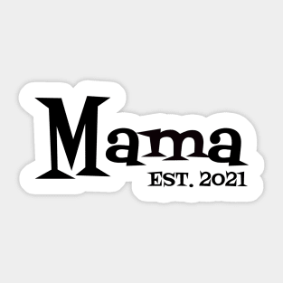 Mama Est 2021 Sticker